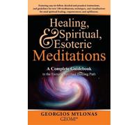 Georgios Mylonas Healing, Spiritual, and Esoteric Meditations (Tascabile)
