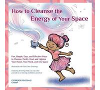 Georgios Mylonas How to Cleanse the Energy of your Space (Tascabile)
