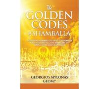 Georgios Mylonas The Golden Codes of Shamballa (Tascabile)
