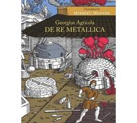 Georgius Agricola De Re Metallica (Tascabile)