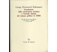 Georgiy Khosroevich Shaknazarov. L'evoluzione della Costituzione sovietica e l'attuale riforma del sistema politico in URSS