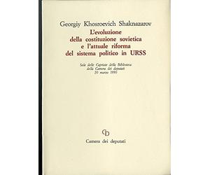 Georgiy Khosroevich Shaknazarov. L'evoluzione della Costituzione sovietica e l'attuale riforma del sistema politico in URSS