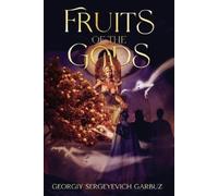 Georgiy Sergeyevich Garbuz Fruits of the Gods (Tascabile)