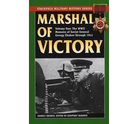 Marshal of Victory: The WWII Memoirs of Soviet General Georgy Zhukov Through 1941