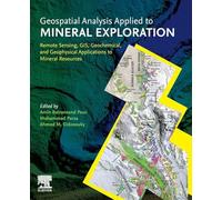 Geospatial Analysis Applied to Mineral Exploration: Remote Sensing, GIS, Geochemical, and Geophysical Applications to Mineral Resources