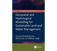Geospatial and Hydrological Modelling for Sustainable Land and Water Management
