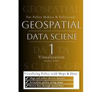 Geospatial Data Science 1 Visualization