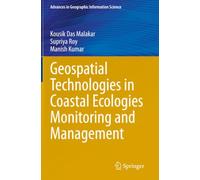 Geospatial Technologies in Coastal Ecologies Monitoring and Management (Advances in Geographic Information Science)