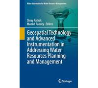 Geospatial Technology and Advanced Instrumentation in Addressing Water Resources Planning and Management