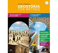 Geostoria con metodo. Per il biennio dei Licei. Con e-book. Con espansione online (Vol. 2)