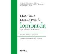 Geostoria della civiltà lombarda. Dall'antichità al Medioevo