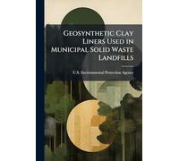 Geosynthetic Clay Liners Used in Municipal Solid Waste Landfills
