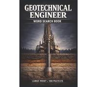 Geotechnical Engineer Word Search Book: Large Print Book, 100 Puzzles and 2000 Unique Words on Geotechnical Earthquake Engineering, Finite Element ... Risk Assessment in Geotechnical Engineering