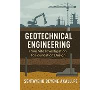 Geotechnical Engineering: From Site Investigation to Foundation Design