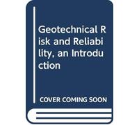 Geotechnical Risk and Reliability, an Introduction