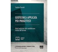 Geotecnica applicata per progettisti. Dalle fondazioni alla modellazione sismica del terreno. Con espansione online