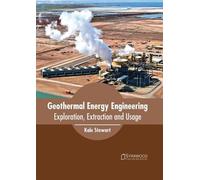 Geothermal Energy Engineering: Exploration, Extraction and Us (Copertina rigida)