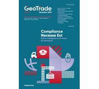 GeoTrade. Rivista di geopolitica e commercio estero (2021). Vol. 2: Compliance necesse est. Come navigare in un mare di restrizioni.