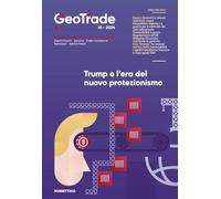 GeoTrade. Rivista di geopolitica e commercio estero. Trump e l'era del nuovo protezionismo (2024) (Vol. 11)