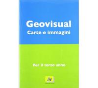Geovisual. Con carte e immagini. Per la Scuola media. Con espansione online. Con
