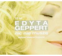 Geppert, Edyta - Nic Nie Musze-25 Lecie