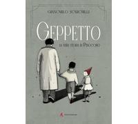 Geppetto. La vera storia di Pinocchio