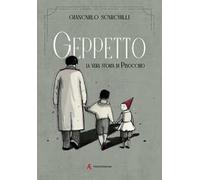 Geppetto. La vera storia di Pinocchio