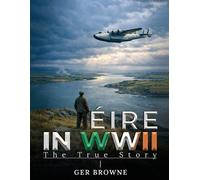 Ger Browne ÈIRE In World War Two (Tascabile)