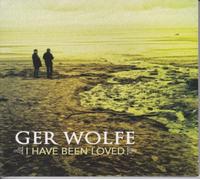 Ger Wolfe - I Have Been Loved