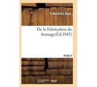 Gera-F de la Fabrication Du Fromage (Tascabile) Sciences