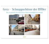 Gera - Schnappschüsse der 1970er Jahre (Wandkalender 2027 DIN A3 quer), CALVENDO Monatskalender: Wenig fotografiert, weil nicht fotogen? Aber dafür lebhaft für die Erinnerung