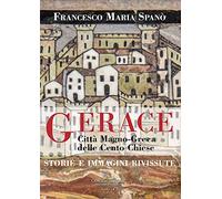 Gerace. Città Magno-Greca delle Cento Chiese Storie e immagini rivissute