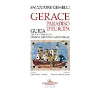 Gerace, paradiso d'Europa. Guida per un approccio storico artistico ambien...