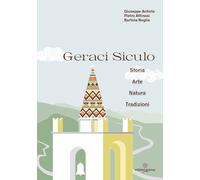 Geraci Siculo. Storia arte natura tradizioni - Antista Giuseppe, Attinasi ...
