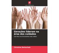 Gerações lideram na área dos cuidados: Com foco nos funcionários mais velhos