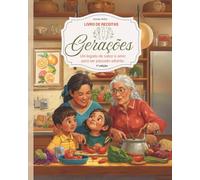Gerações: O Livro de Receitas da Família