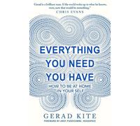 Gerad Kite Everything You Need You Have (Tascabile)