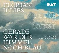 Gerade war der Himmel noch blau. Texte zur Kunst: Lesung mit Ulrich Noethen (4 C