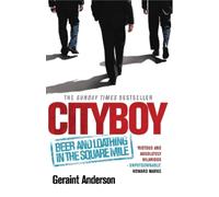 Geraint Anderson Cityboy: Beer and Loathing in the Square Mile (Tascabile)