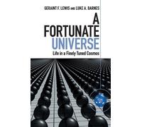 Geraint F. Lewis Luke A. Barnes A Fortunate Universe (Copertina rigida)