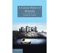 Geraint H. Jenkins A Concise History of Wales (Tascabile)