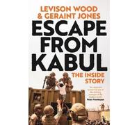 Geraint Jones Levison Wood Escape from Kabul (Tascabile)