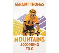 Geraint Thomas Mountains According to G (Tascabile)