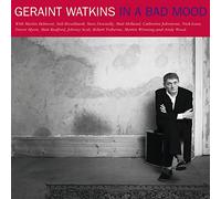 Geraint Watkins - In a Bad Mood + In a Raw Mood