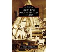 Gerald A. Blackburn Aerospace Legacy F Downey's Aerospace History, (Tascabile)