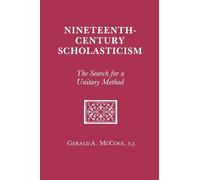 Gerald A. McCool Nineteenth Century Scholasticism (Tascabile)