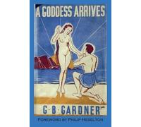 Gerald B Gardner A Goddess Arrives (Tascabile)