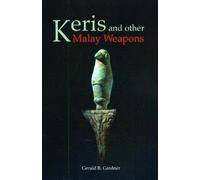 Gerald B. Gardner Keris And Other Malay Weapons (Tascabile)