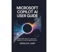 Gerald B Lamp Microsoft Copilot AI User Guide (Tascabile)