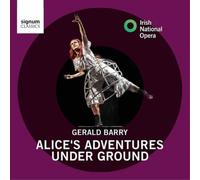 Gerald Barry Gerald Barry: Alice's Adventures Under Ground (CD) Album